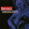 Jim Hall : Something Special